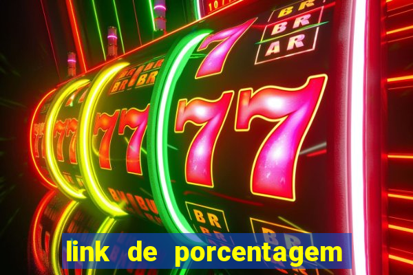 link de porcentagem dos jogos slots